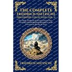 The Complete Friedrich Nietzsche Philosophy Collection (Vol. 1): Thus Spoke Zarathustra & Beyond Good and Evil - Nietzsche's Ground-Breaking ... & Power (Deluxe Hardbound Edition): 446