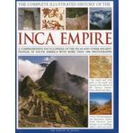 [The Complete Illustrated History of the Ancient Inca Empire: A Comprehensive Encyclopedia of the Incas and Other Ancient Peoples of South America with More Than 1000 Photographs] [By: David M. Jones]