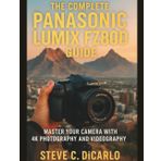 The Complete Panasonic LUMIX FZ80D User Guide: Master Your Camera with 4K Photography and Videography