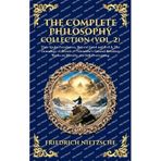 The Complete Philosophy Collection (Vol. 2): Thus Spoke Zarathustra, Beyond Good and Evil & The Genealogy of Morals - Nietzsche's Ground-Breaking ... (Deluxe Hardbound Edition): 452