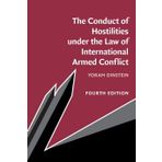 The Conduct of Hostilities Under the Law of International Armed Conflict