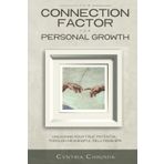 The Connection Factor for Personal Growth: Unlocking your true potential through meaningful relationships