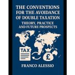 The conventions for the avoidance of double taxation: theory, practice and future prospects