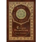The Corpus Hermeticum (Royal Collector's Edition) (Case Laminate Hardcover with Jacket)