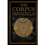 The Corpus Hermeticum: The Divine Pymander