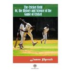The Cricket Field Or The History And Science Of The Game Of Cricket-Platanus Publishing