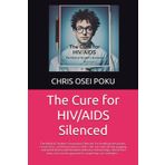 The Cure for HIV/AIDS Silenced: The Medical Student’s Innovation Silenced