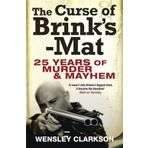 The Curse of Brink's-Mat: Twenty-five Years of Murder and Mayhem - The Inside Story of the 20th Century's Most Lucrative Armed Robbery