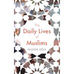 The Daily Lives of Muslims - Nilüfer Göle