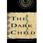 The Dark Child: The Autobiography of an African Boy by Camara Laye (1994-06-01)