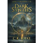 The Dark Synths: An Epic Fantasy Adventure (Song of the Ellydian, Band 4)