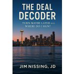 The Deal Decoder: Turn Maybe Later into Where Do I Sign?