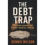 The Debt Trap: Escaping Bondage and Finding Financial Freedom