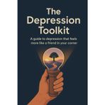 The Depression Toolkit: A Guide to Depression that feels more like a friend in your corner