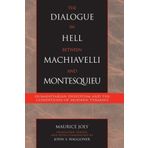 The Dialogue in Hell between Machiavelli and Montesquieu: Humanitarian Despotism And The Conditions Of Modern Tyranny (Applications Of Political Theory) by Maurice Joly (21-Jul-2003) Paperback