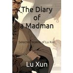 The Diary of a Madman: Selected Novels of Lu Xun