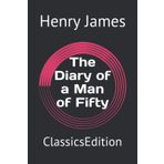 The Diary of a Man of Fifty - Henry James