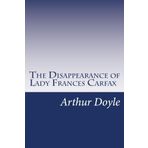 The Disappearance of Lady Frances Carfax-Arthur Doyle