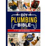 The DIY Plumbing Bible: The Secrets to Prevent and Fix 99% of Common Plumbing Issues on Your Own Without Spending a Fortune | Step-by-Step Projects & Money-Saving Tips to Avoid Costly Plumber Bills