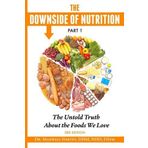 The Downside of Nutrition Part I: The Untold Truths About the Foods We Love by DHM, NHD, Dr. Maxwell Nartey (2011-09-12)