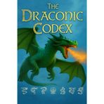 The Draconic Codex: A whimsical flight through 120 legendary dragon tales, myths, and mysteries from every corner of the world. Perfect gift for any fantasy or dragon lover of all ages.