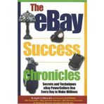 The eBay Success Chronicles: Secrets and Techniques eBay PowerSellers Use Every Day to Make Millions by Angela C. Adams (2006-10-16)