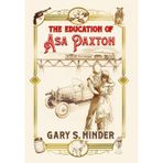 The Education of Asa Paxton: Coming of Age in the Heart of Dixie