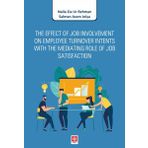 The Effect of Job Involvement on Employee Turnover Intents With the Mediating Role of Job Satisfaction - Naila Zia Ur Rehman