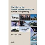 The Effect of the Turkish Defence İndustry on Turkish Foreign Policy - Çizgi Kitabevi Yayınları