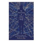 The Electricity of Every Living Thing: A Woman’s Walk in the Wild to Find Her Way Home