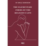 The Elemenraty Forms Of The Religious Life / Emile Durkheim