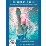 The Elite Swim Guide: 10 Proven Strategies to Drop Time and Level Up Your Performance (Elite Swim Training (EST), Band 6)
