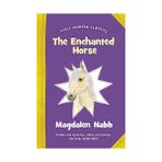 THE ENCHANTED HORSE (FIRST MODERN CLASSICS) - MAGDALEN NABB