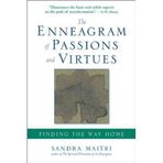 The Enneagram of Passions and Virtues: Finding the Way Home