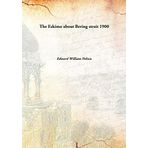 The Eskimo about Bering strait [Hardcover] Edward William Nelson