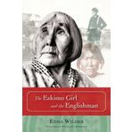 The Eskimo Girl and the Englishman by Edna Wilder (2009-02-03)