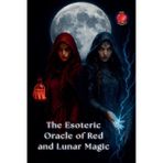 The Esoteric Oracle of Red and Lunar Magic
