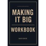 The Essential Lessons Gained from Making It Big Workbook