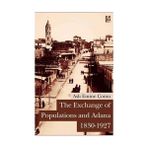 THE EXCHANGE OF POPULATIONS AND ADANA (1830-1927) - ASLI EMINE ÇOMU