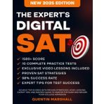 The Expert's Digital SAT: Achieve Top Scores with Proven Strategies, Video Lessons, Expert Tips, and Insider Hacks to Master the Exam and Secure Your College Admission