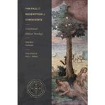 The Fall and Redemption of Conscience: A Reformed Biblical Theology