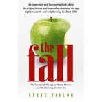 The Fall: The Insanity of the Ego in Human History and the Dawning of A New Era by Taylor, Steve (9/8/2005)