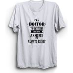 The Fame Doktor Doctors Are Always Right Doctor Beyaz Kadın T-shirt