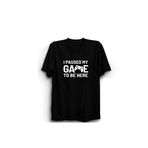 The Fame I Paused My Game To Be Here, Burada Olmak Için Oyunumu Durdurdum Tişört Siyah 12-13 Yaş