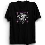 The Fame Not A Morning Person Gündüz Insanı Değilim Siyah Kadın T-shirt