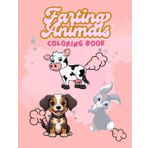 The Farting Animals Coloring Book: Funny, Humorous Coloring for Kids and Adults For Animal Lovers, Fart-Themed Coloring Book For Boys and Girls in all Ages