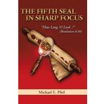 The Fifth Seal In Sharp Focus: How Long, O Lord...? (Revelation 6:10) by Michael E. Pfeil (2010-04-14)