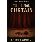 The Final Curtain (Demented Pines)