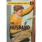 The Fireside Grown-Up Guide to the Husband