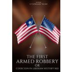 The First Armed Robbery or Coercion in Liberian History 1821